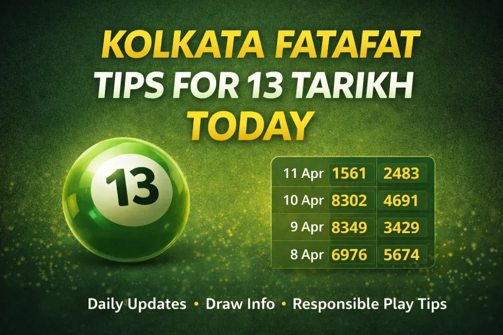 Kolkata Fatafat Tips for 13 Tarikh Today